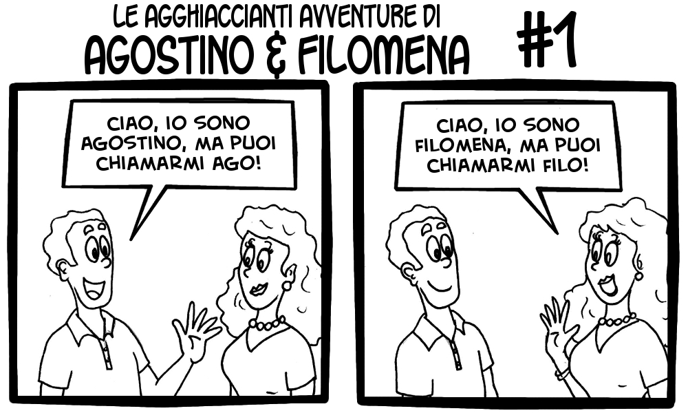 Le agghiaccianti avventure di Agostino & Filomena 1